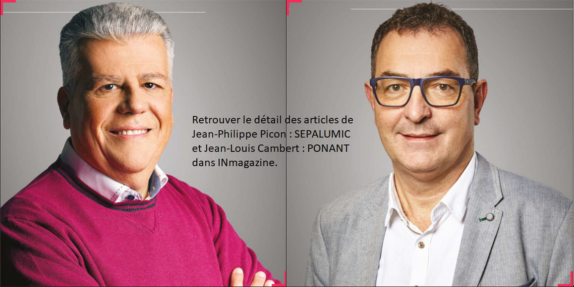 Articles INmagazine : Jean-Philippe Picon : SEPALUMIC et Jean-Louis Cambert : PONANT