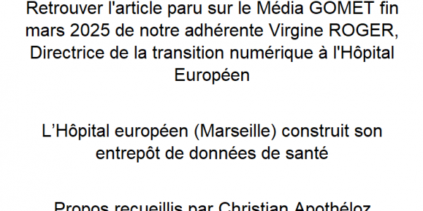 Retrouver l’article de Virgine ROGER, Directrice de la transition numérique à l’Hôpital Européen